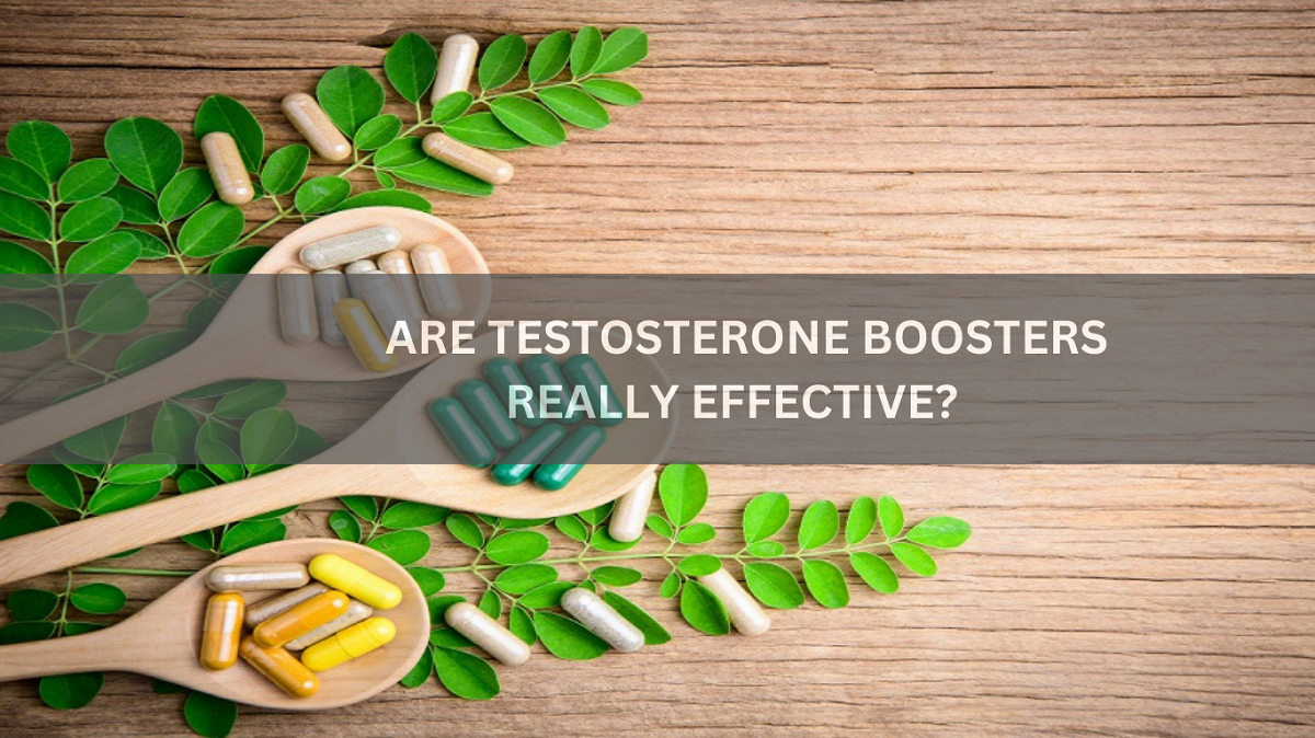 Are Testosterone Boosters Really Effective