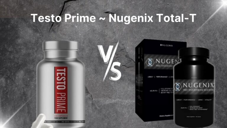 TestoPrime vs Nugenix Total-T Comparison 2023 | Find Which Works?