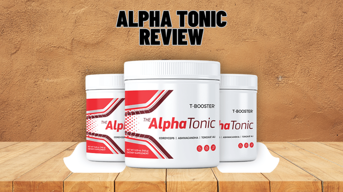 Alpha Tonic Reviews Does It Work Know Ingredients And Benefits!