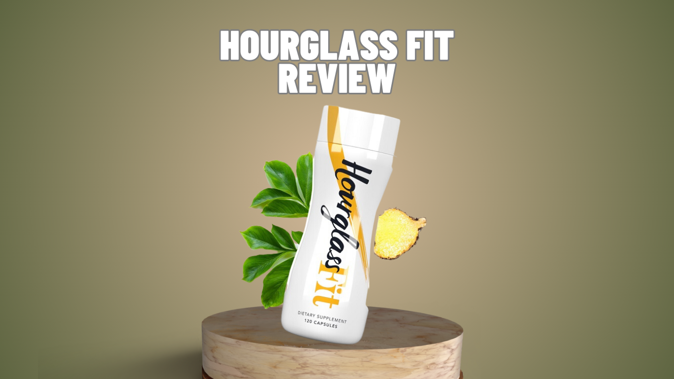 Hourglass Fit Review Does It Work Know The Ingredients And Benefits!