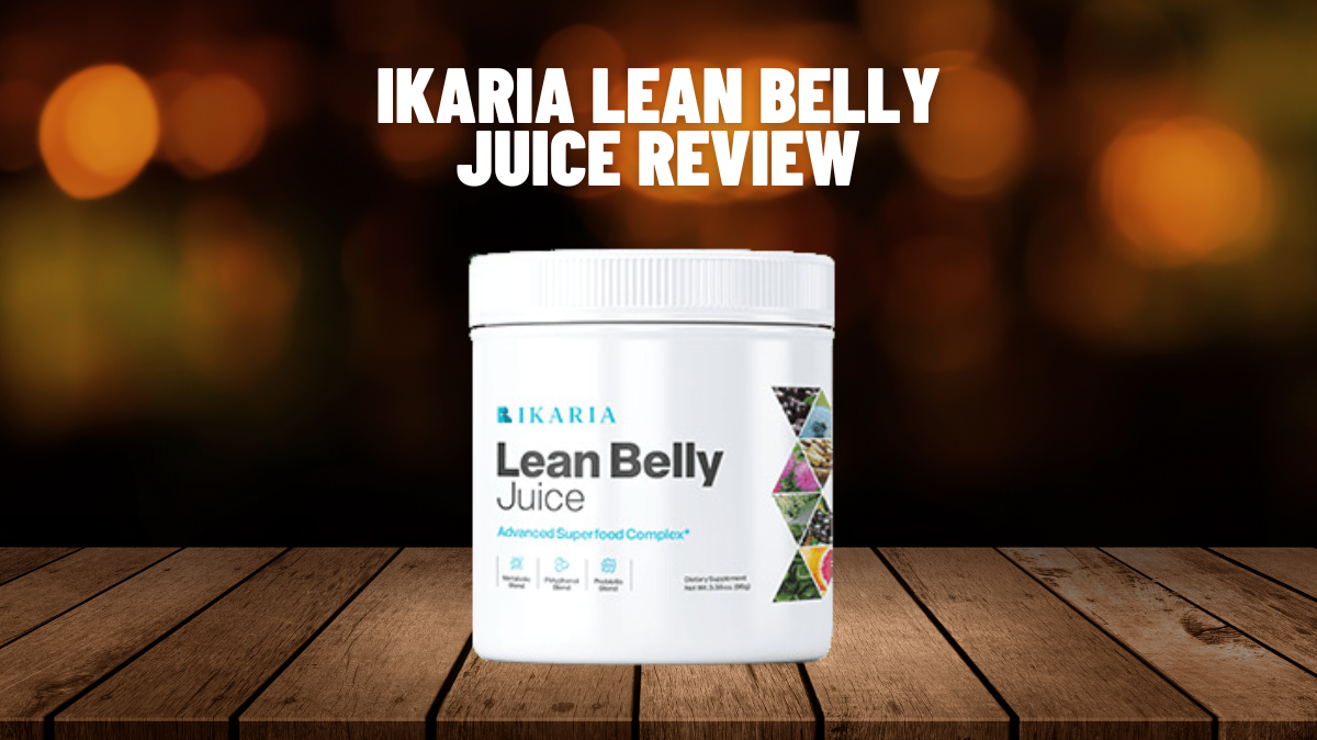 Ikaria Lean Belly Juice Reviews Does It Work Know Ingredients & Benefits